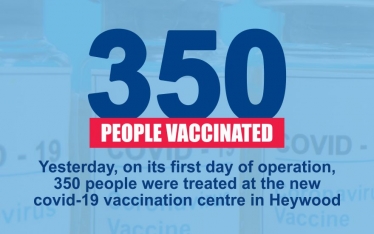 350 People vaccinated on first day at new Heywood Centre